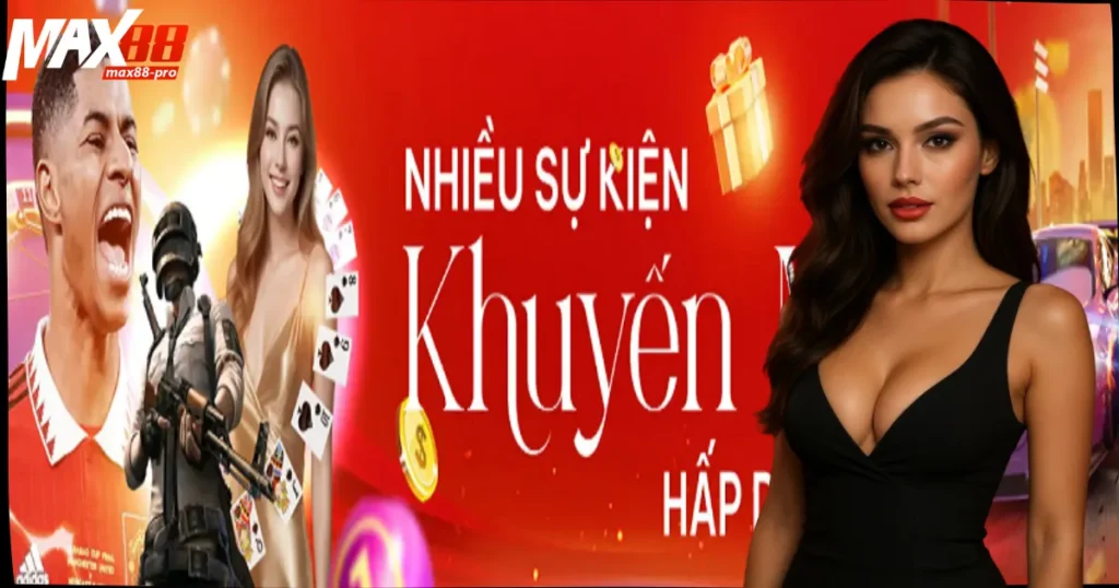 Khuyến mãi Max88 – Đa dạng các ưu đãi độc quyền