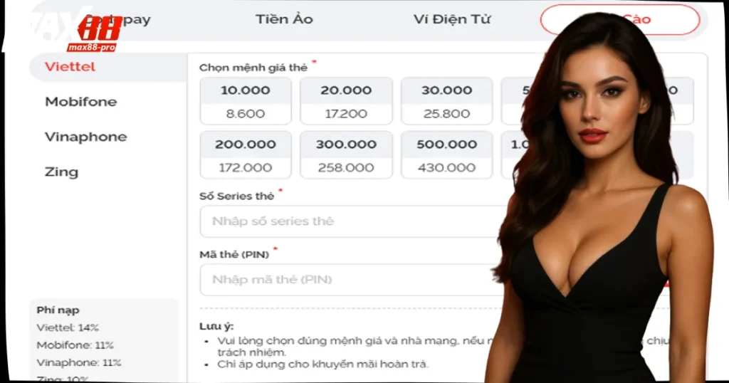 Nạp Tiền Max88 – Siêu Tốc, An Toàn, Không Gián Đoạn 4 Nạp tiền Max88 thuận tiện với thẻ cào